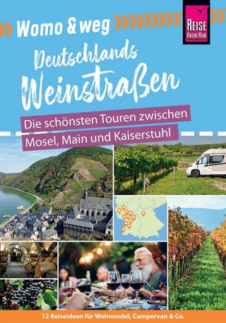 Deutsche Weinstraßen – Die schönsten Touren zwischen Mosel, Main und Kaiserstuhl - Gaby Gölz