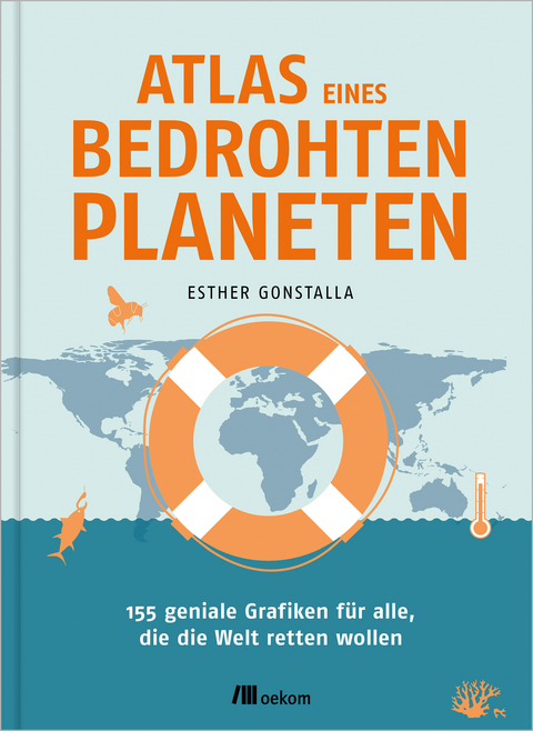 Atlas eines bedrohten Planeten - Esther Gonstalla