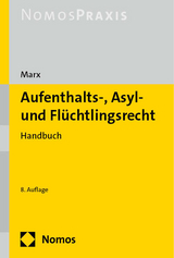 Aufenthalts-, Asyl- und Flüchtlingsrecht - Reinhard Marx