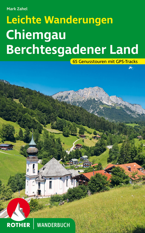 Leichte Wanderungen Chiemgau Berchtesgadener Land - Mark Zahel