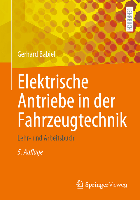 Elektrische Antriebe in der Fahrzeugtechnik - Gerhard Babiel