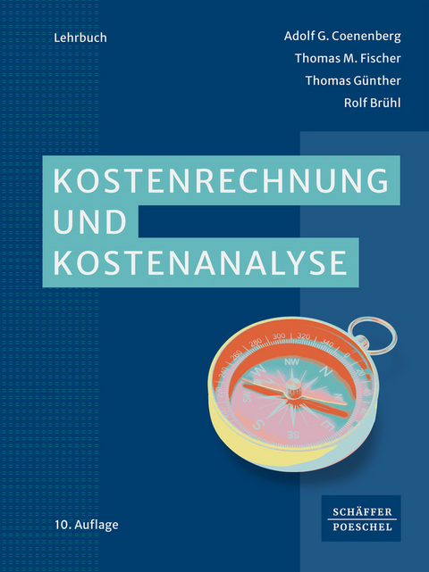 Kostenrechnung und Kostenanalyse - Adolf G. Coenenberg, Thomas M. Fischer, Thomas Günther
