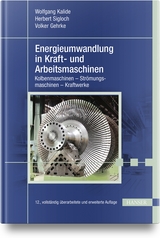 Energieumwandlung in Kraft- und Arbeitsmaschinen - Kalide, Wolfgang; Sigloch, Herbert; Gehrke, Volker
