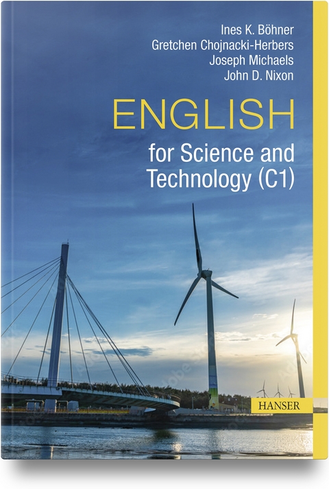 English for science and technology (C1) - Ines K. Böhner, Gretchen Chojnacki-Herbers, Joseph Michaels, John D. Nixon