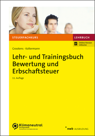 Lehr- und Trainingsbuch Bewertung und Erbschaftsteuer - Mathias Grootens; Jörg Koltermann; Dirk Eisele