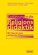Einführung in die Religionsdidaktik - Wilhelm Schwendemann, Jürgen Rausch, Andrea Ziegler