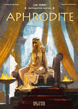 Mythen der Antike: Aphrodite - Luc Ferry, Clotilde Bruneau