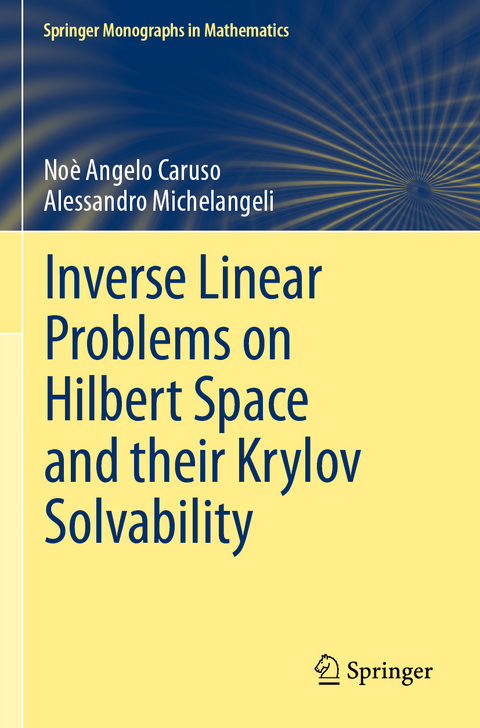 Inverse Linear Problems on Hilbert Space and their Krylov Solvability - Noè Angelo Caruso, Alessandro Michelangeli