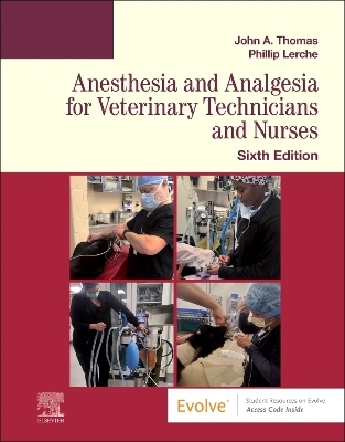 Anesthesia and Analgesia for Veterinary Technicians and Nurses - John Thomas; Phillip Lerche