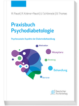 Praxisbuch Psychodiabetologie - Rainer Paust, Renate Rita Krämer-Paust, Uwe Schönrade, Bianca Thomas