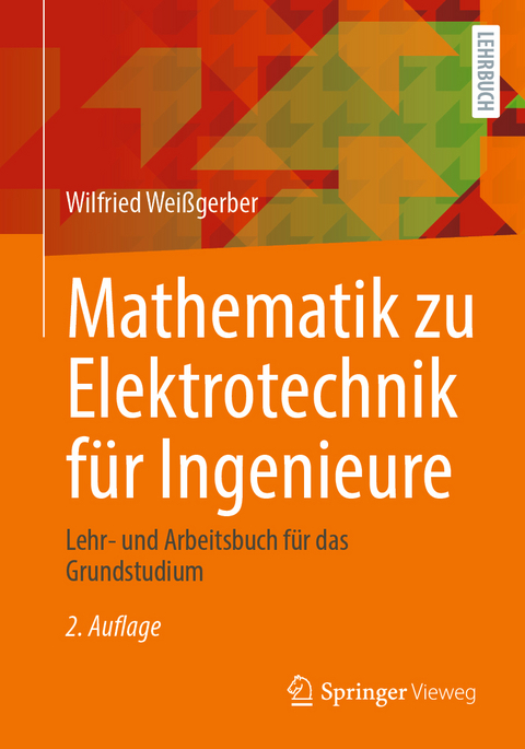 Mathematik zu Elektrotechnik für Ingenieure - Wilfried Weißgerber