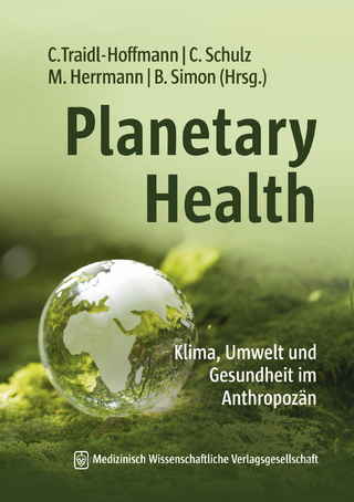 Planetary Health - Claudia Traidl-Hoffmann; Christian Schulz; Martin Herrmann …