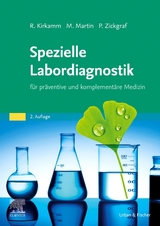 Spezielle Labordiagnostik - Kirkamm, Ralf; Martin, Michael; Zickgraf, Patrik