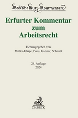 Erfurter Kommentar zum Arbeitsrecht - Müller-Glöge, Rudi; Preis, Ulrich; Schmidt, Ingrid