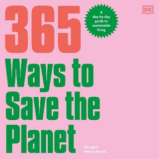 365 Ways to Save the Planet - Georgina Wilson-Powell; Georgina Wilson-Powell