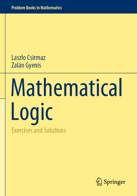 Mathematical Logic - Laszlo Csirmaz, Zalán Gyenis