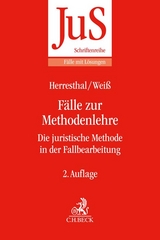 Fälle zur Methodenlehre - Herresthal, Carsten; Weiß, Johannes