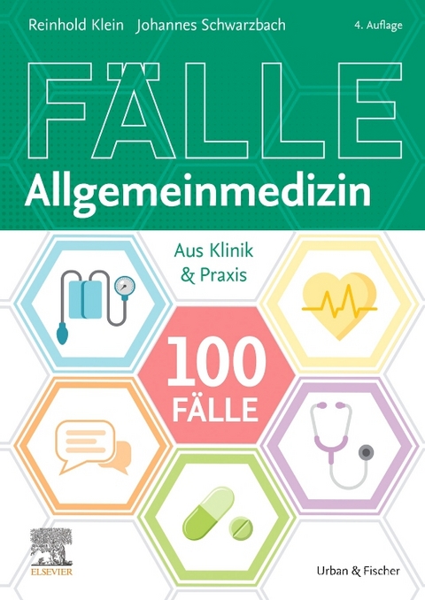 100 Fälle Allgemeinmedizin - Reinhold Klein, Johannes Schwarzbach