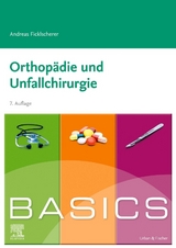 BASICS Orthopädie und Unfallchirurgie - Ficklscherer, Andreas