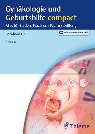 Gynäkologie und Geburtshilfe compact - Bernhard Uhl