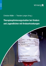 Therapieoptimierungsstudien bei Kindern und Jugendlichen mit Krebserkrankungen - Christian Müller
