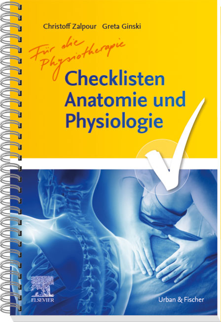 Checklisten Anatomie und Physiologie für die Physiotherapie - Christoff Zalpour, Greta Ginski