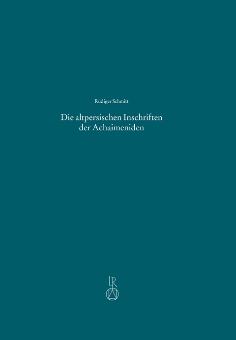 Die altpersischen Inschriften der Achaimeniden - Rüdiger Schmitt