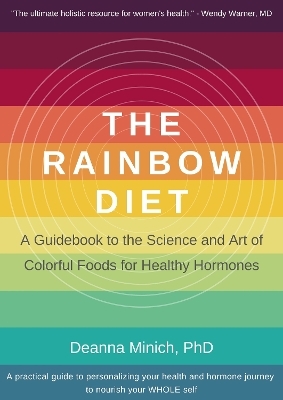 The Rainbow Diet - Deanna M. Minich
