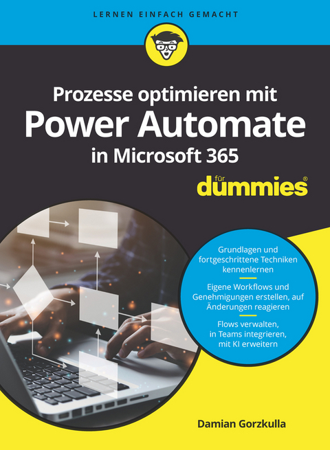 Prozesse optimieren mit Power Automate in Microsoft 365 für Dummies - Damian Gorzkulla