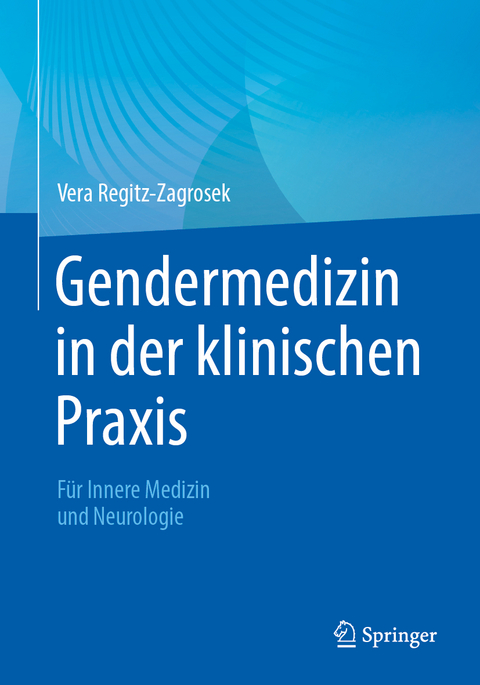 Gendermedizin in der klinischen Praxis - Vera Regitz-Zagrosek