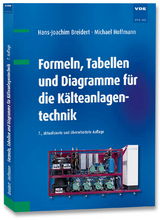 Formeln, Tabellen und Diagramme für die Kälteanlagentechnik - Breidert, Hans-Joachim; Hoffmann, Michael
