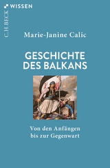 Geschichte des Balkans - Marie-Janine Calic