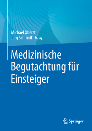 Medizinische Begutachtung für Einsteiger - Michael Oberst; Jörg Schmidt