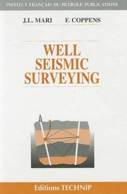 Well Seismic Surveying - Jean-Luc Mari, Francoise Coppens