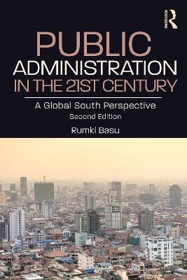 Public Administration in the 21st Century - Rumki Basu