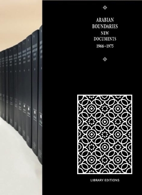 Arabian Boundaries New Documents 1966–1975 18 Volume Hardback Set - 