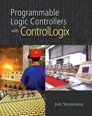 Programmable Logic Controllers with ControlLogix - Jon Stenerson