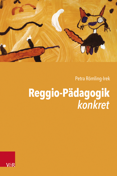 Reggio-Pädagogik konkret - Petra Römling-Irek