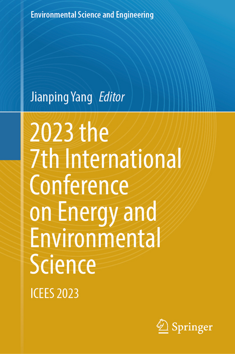 2023 the 7th International Conference on Energy and Environmental Science - 