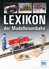 Lexikon der Modelleisenbahn - Dahl, Claus; Hoße, Manfred; Schäller, Hans-Dieter