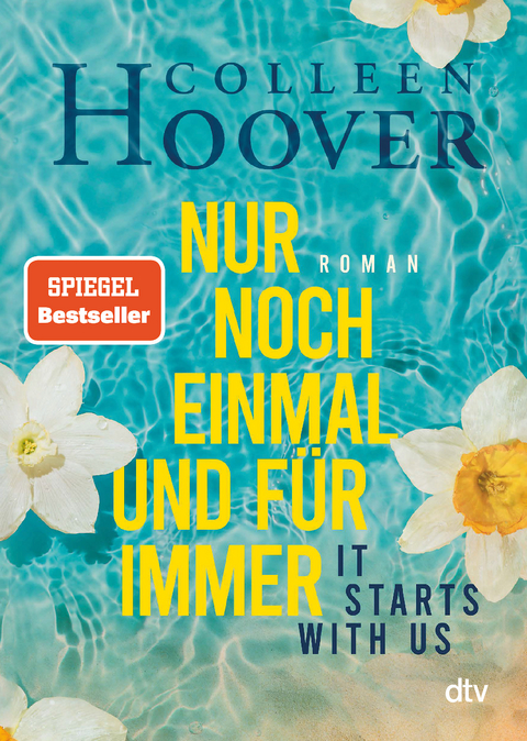It starts with us – Nur noch einmal und für immer - Colleen Hoover