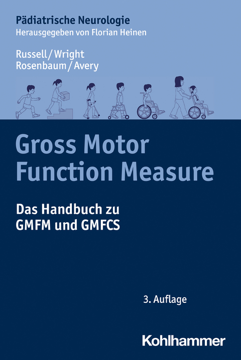 Gross Motor Function Measure - Dianne J. Russell, Marilyn Wright, Peter L. Rosenbaum, Lisa M. Avery