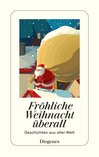 Fröhliche Weihnacht überall - Diogenes Verlag