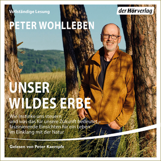 Unser wildes Erbe - Peter Wohlleben; Peter Kaempfe