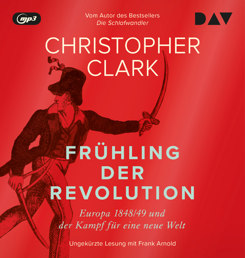 Frühling der Revolution. Europa 1848/49 und der Kampf für eine neue Welt - Christopher Clark