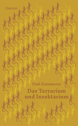 Das Terrarium und Insektarium - Paul Kammerer
