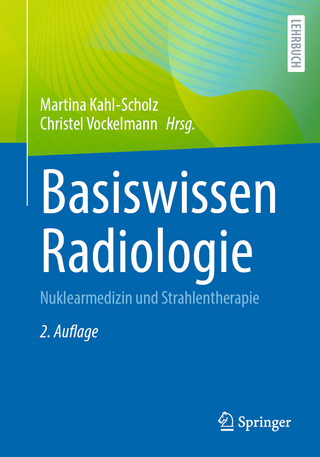 Basiswissen Radiologie - Martina Kahl-Scholz; Christel Vockelmann
