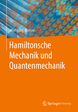 Hamiltonsche Mechanik und Quantenmechanik - Wolfgang Werner