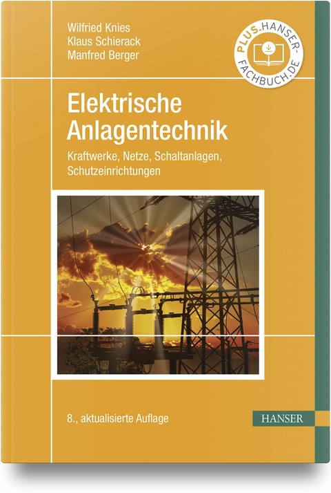 Elektrische Anlagentechnik - Wilfried Knies, Klaus Schierack, Manfred Berger