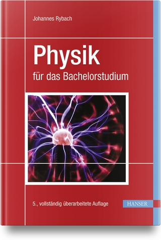 Physik für das Bachelorstudium - Johannes Rybach